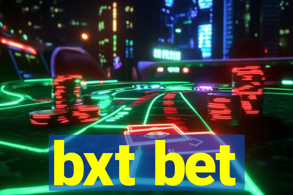 bxt bet